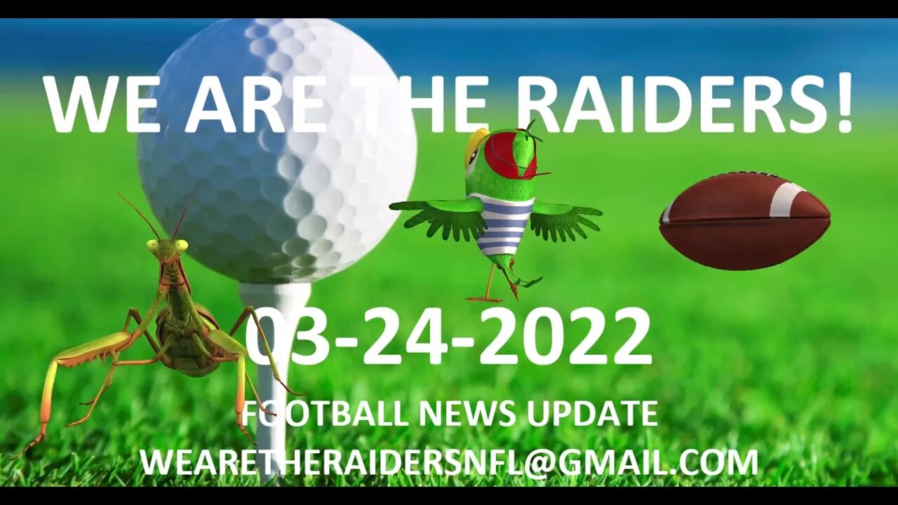 03 24 2022 RAIDER NEWS and UPDATE