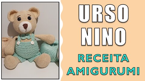 Urso Nino / Receita Amigurumi