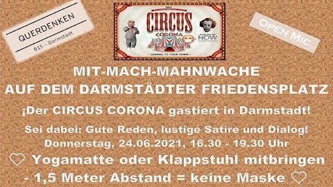 "Wahnmache" 24.06.21 bei uns in Darmstadt - nur echt mit Circüs Corona im Hintergrund