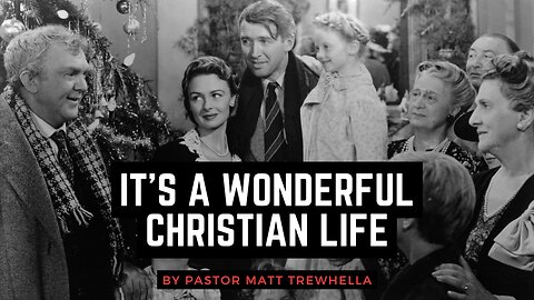 It's a Wonderful Christian Life