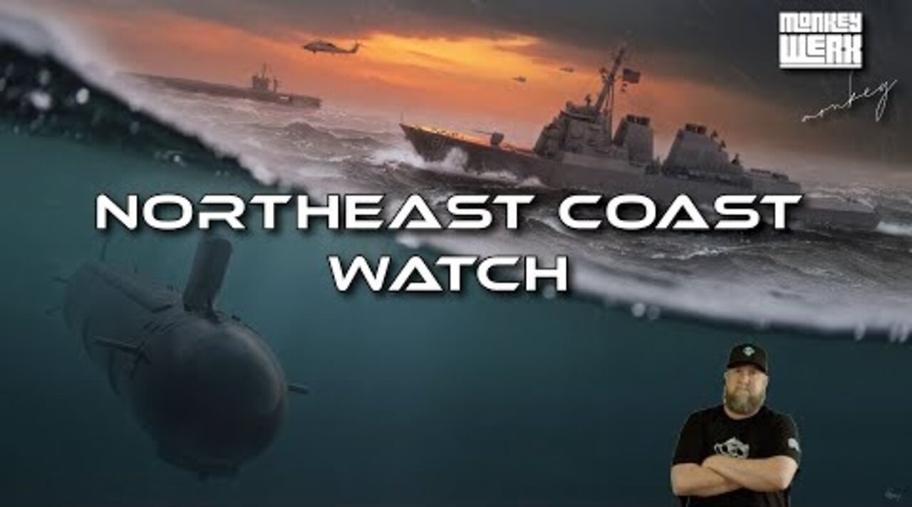 Monkey Werx: SITREP 7 18 22 Northeast Coast Watch