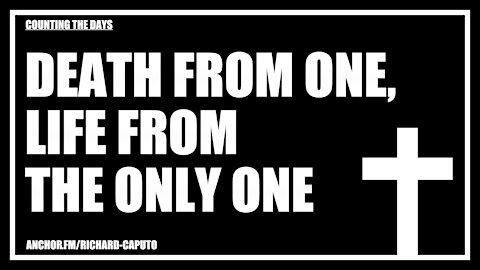 Death From One, Life From The Only ONE