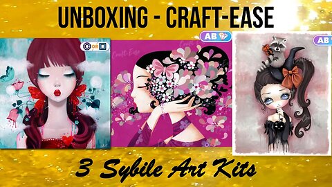 Unboxing 3 Sybile Art Kits From Craft-Ease