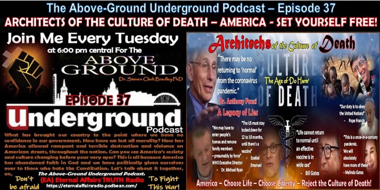 THE ABOVE-GROUND UNDERGROUND PODCAST - EPISODE 37 - ARCHITECTS OF THE CULTURE OF DEATH