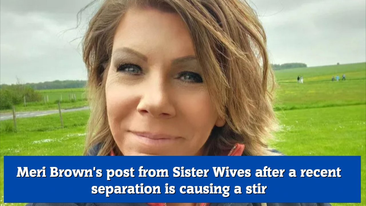 Meri Brown's post from Sister Wives after a recent separation is causing a stir