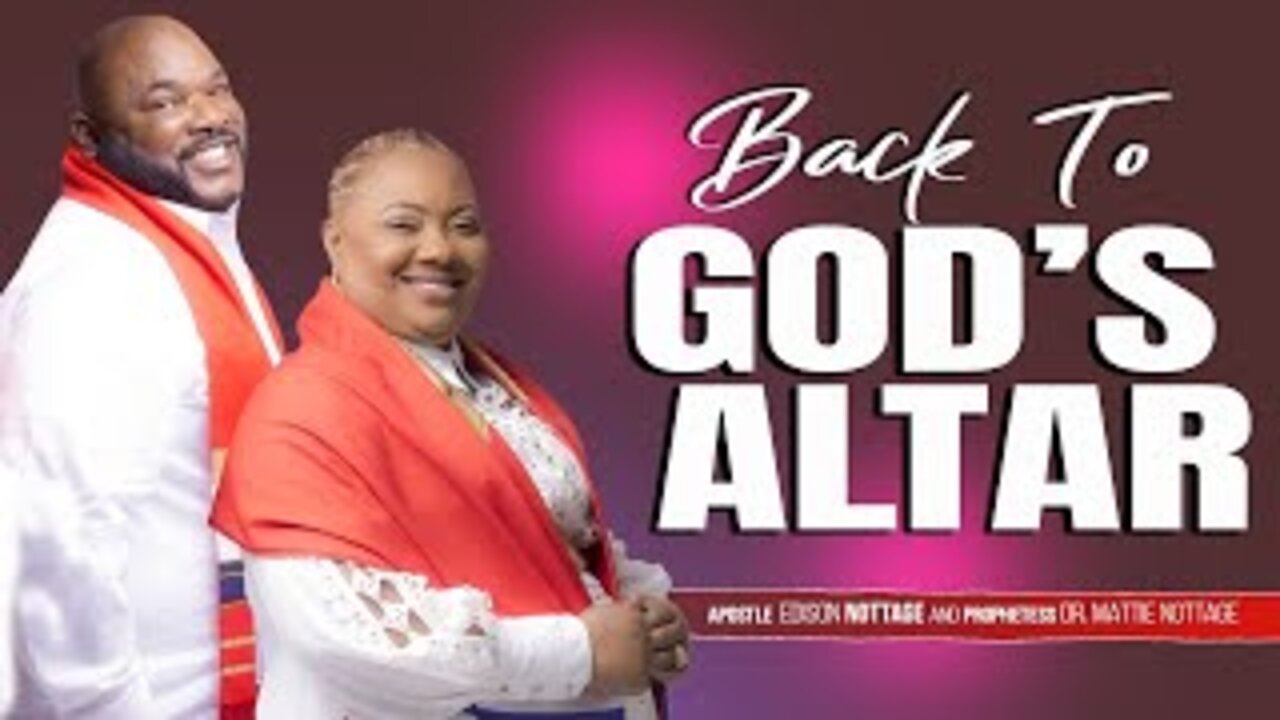 BACK TO GOD'S ALTAR-BFOMI PROPHETIC WORSHIP PART 1| APOSTLE EDISON & PROPHETESS MATTIE NOTTAGE