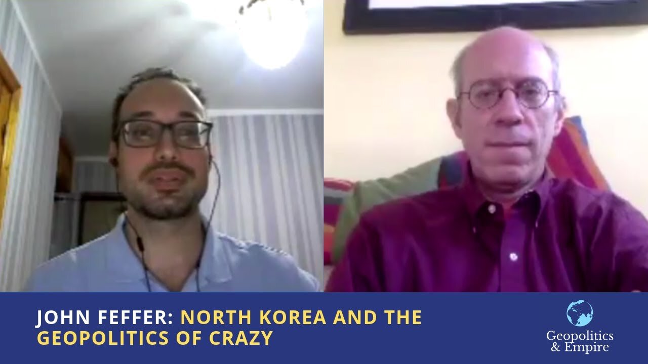 John Feffer: North Korea & the Geopolitics of Crazy