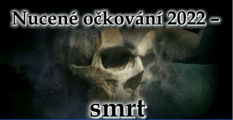 Nucené očkování 2022 – smrt. V čem je záchrana