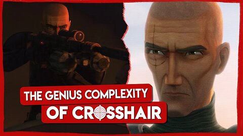 Why Crosshair has been one of the Best Written Characters in the Star Wars Franchise