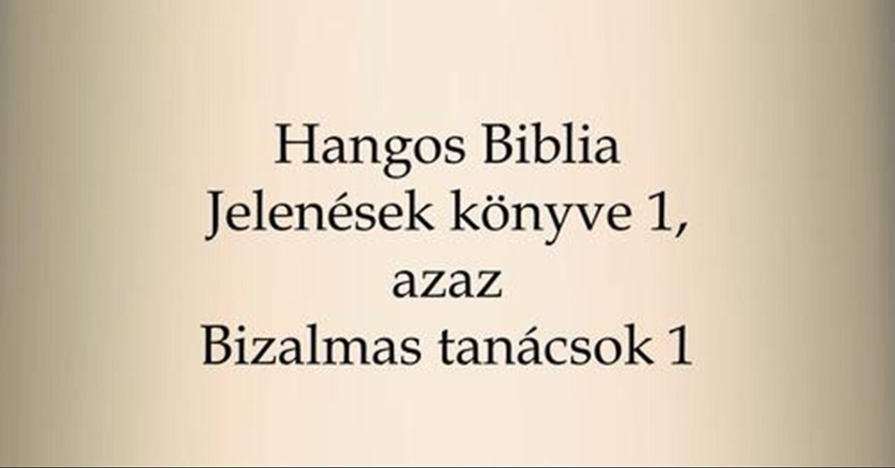 Hangos Biblia, Jelenések könyve, azaz Bizalmas tanácsok első fejezet.