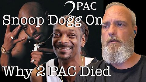 Snoop Dogg Tells Real Reason 2 Pac Died Reaction