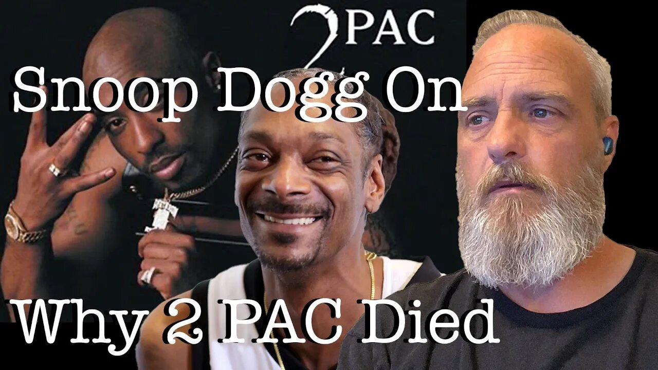 Snoop Dogg Tells Real Reason 2 Pac Died Reaction