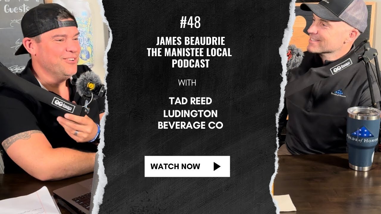 #48 Tad Reed- Co Owner of Ludington Beverage Co