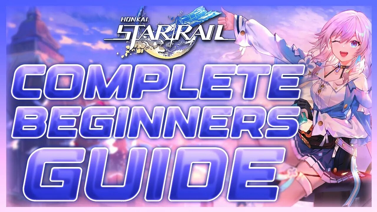 Everything You Need To Know About Honkai: Star Rail - COMPLETE Beginner's Guide