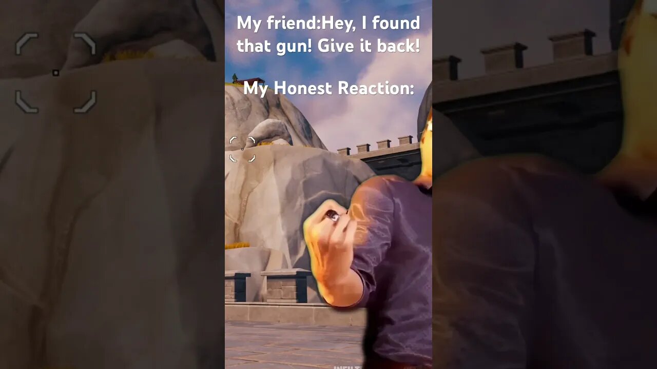 My reaction to my friend begging for his gun back