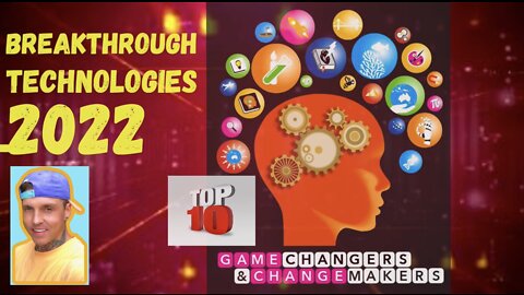 TOP 10 BREAKTHROUGH TECHNOLOGIES OF 2022 !!!