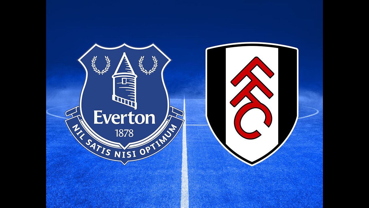 "Everton vs Fulham: Premier League Clash" "EVEFUL: Goodison Park Showdown"