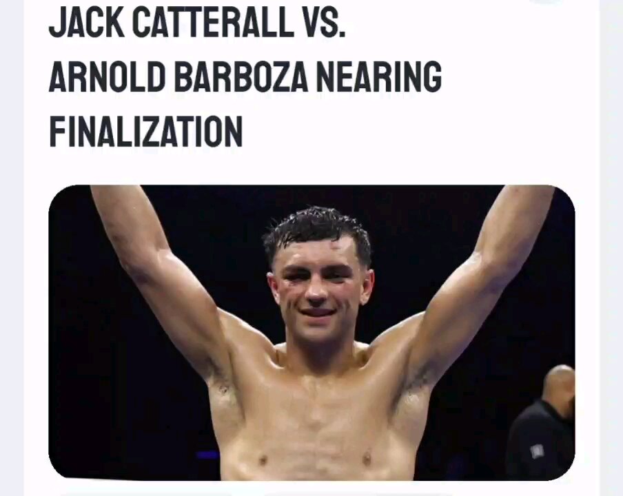 JACK CATTERALL VS ARNOLD BARBOZA BEING FINALIZED