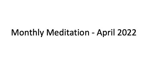 Monthly Meditation - April 2022