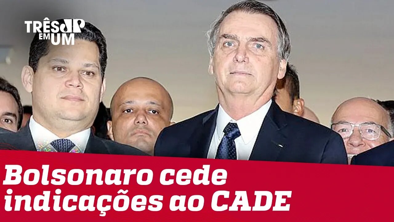 Bolsonaro cede ao presidente do Senado indicações ao Conselho Administrativo de Defesa Econômica