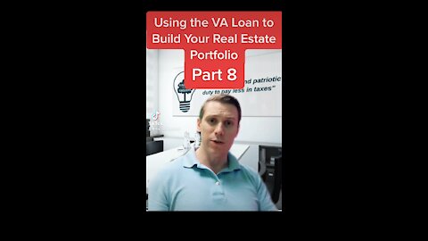 Series: Using The VA Loan to Build Wealth Part 8