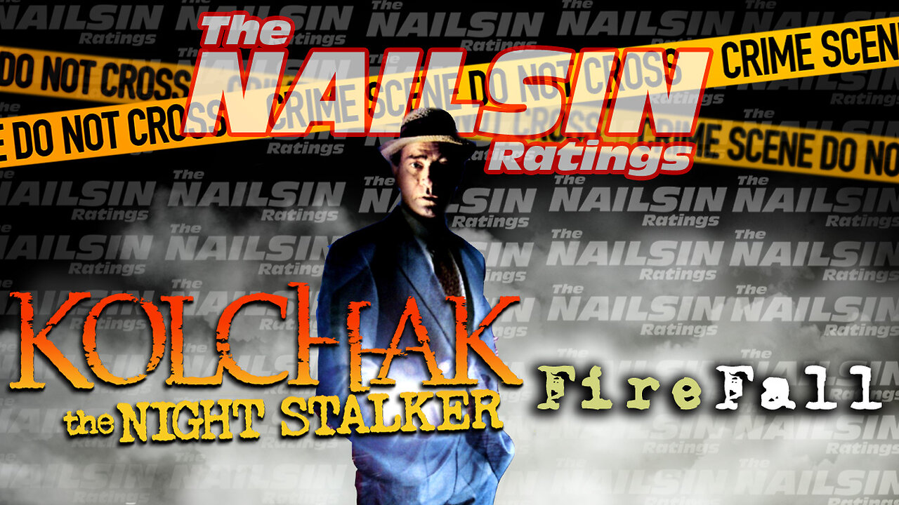 The Nailsin Ratings: Kolchak The Night Stalker: Firefall!