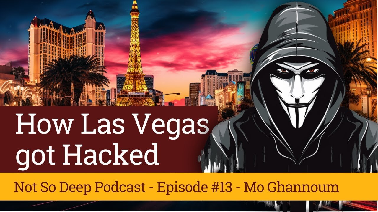 How Las Vegas got Hacked w/Mo Ghannoum - Not So Deep Podcast #13