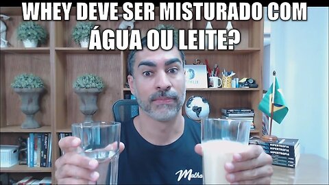 É melhor tomar whey com água ou leite?