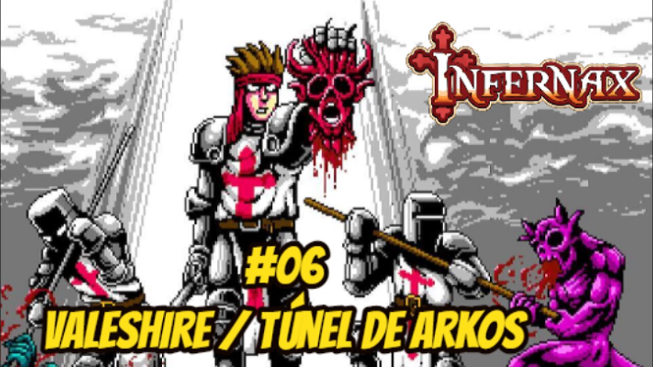 Infernax * Parte 06 | Valeshire / Túnel de Arkos
