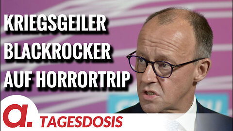 Kriegsgeiler BlackRocker auf Horrortrip – Friedrich Merz | Von Uwe Froschauer