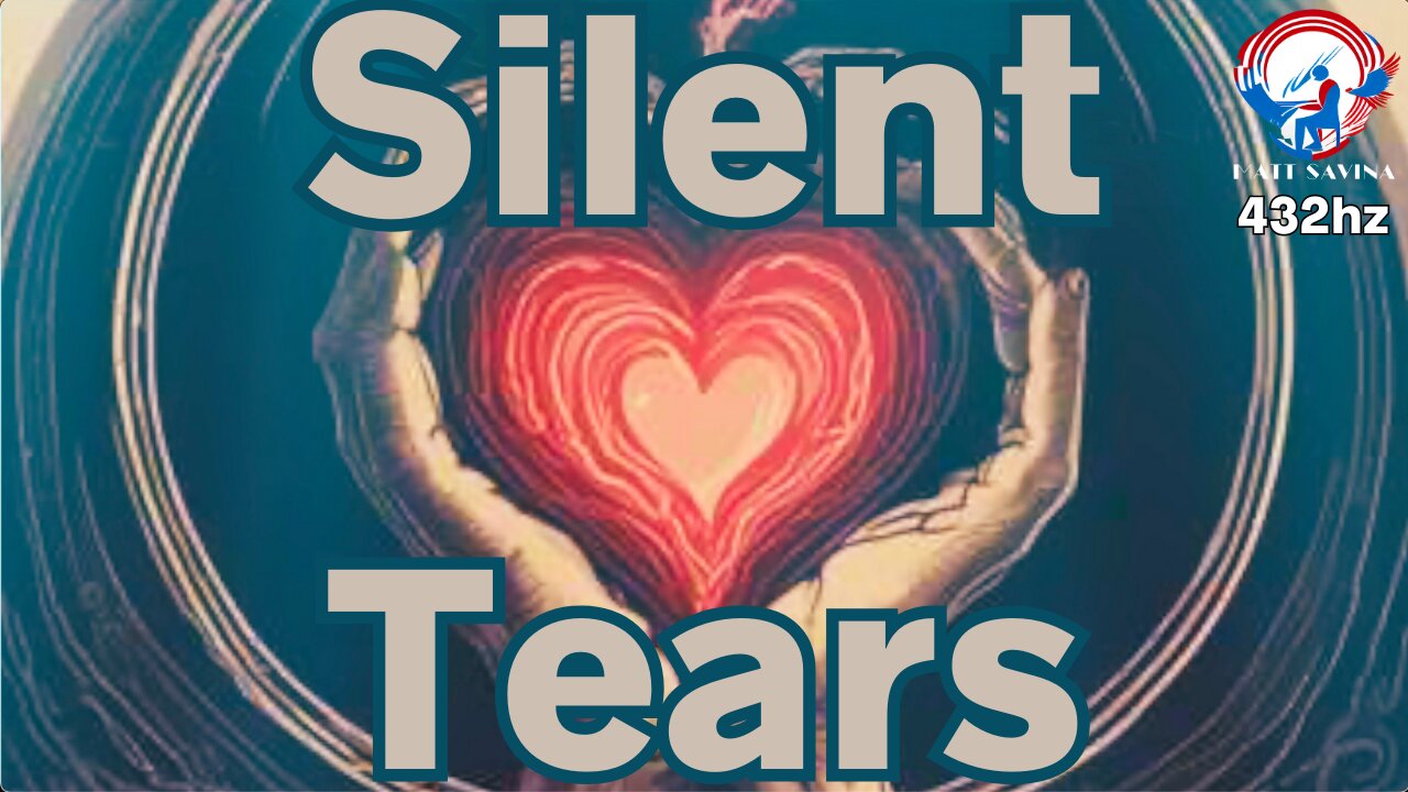 Silent Tears - Matt Savina | Psalm 34:18 | Contemporary Christian Music in 432hz