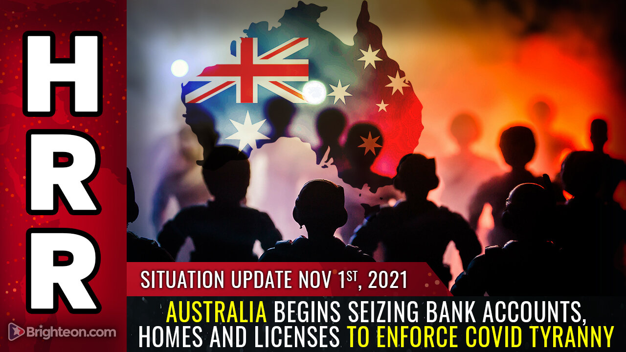 Situation Update, 11/1/21 - Australia begins SEIZING bank accounts...