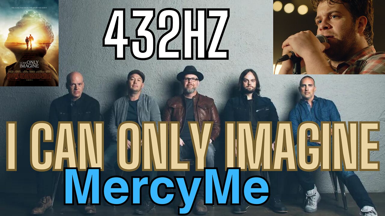 I Can Only Imagine - MercyMe (432hz) The Movie Session