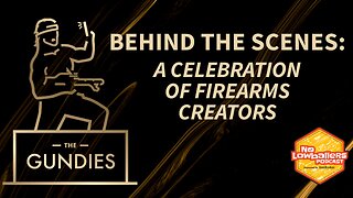 70: Behind the Scenes of the Gundies: A Celebration of Firearms Creators | No Lowballers Podcast