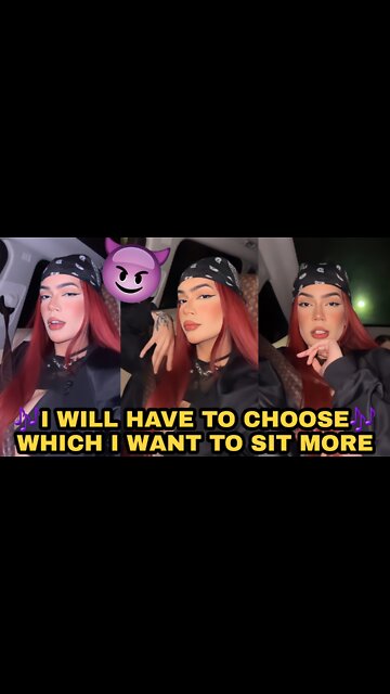 I WILL HAVE TO CHOOSE WHICH I WANT TO SIT MORE🎶😈🌶