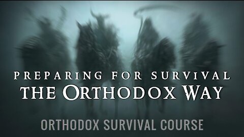 Orthodox Survival Course: Part Two