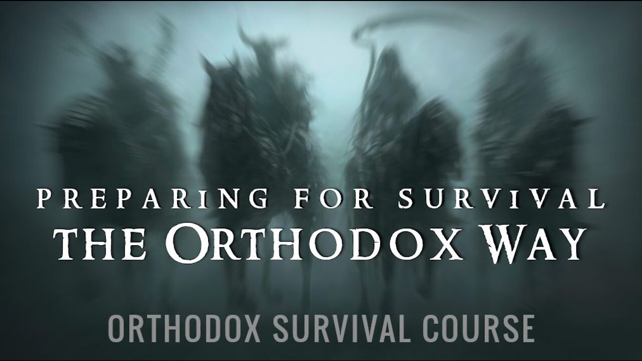 Orthodox Survival Course: Part Two