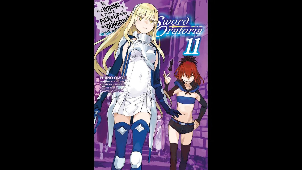 Is It Wrong to Try to Pick Up Girls in a Dungeon On the Side Sword Oratoria Vol. 11