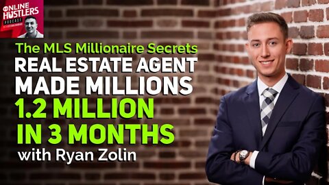 The MLS Millionaire Secrets_-Real Estate Agent Made Millions 1.2 Million in 3 Months With Ryan Zolin