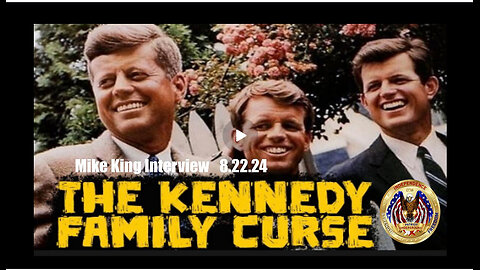 Mike King: "Who is Behind the Kennedy Curse?"