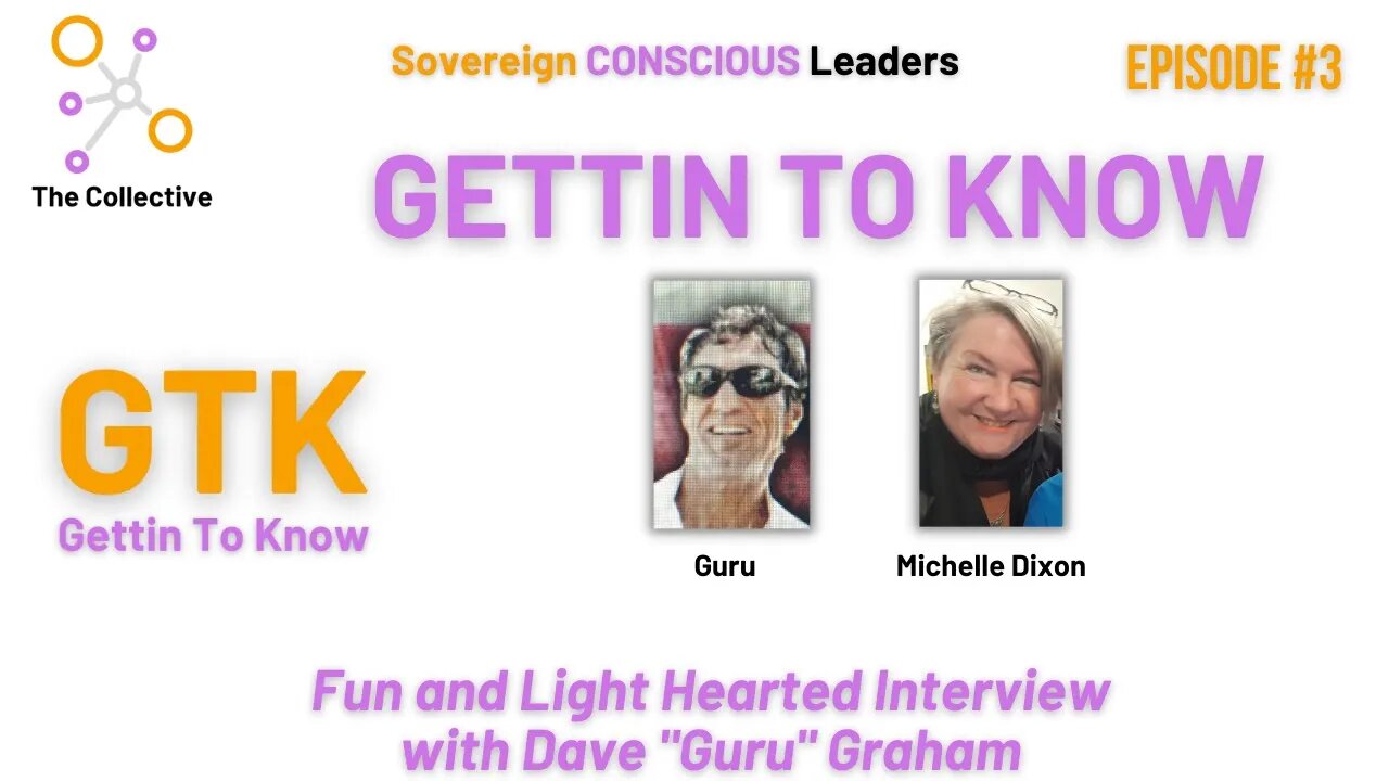 3. Gettin to Know (GTK) “Guru” and Michelle Dixon