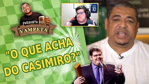 "O que ACHA do CASIMIRO?" PERGUNTE AO VAMPETA #106