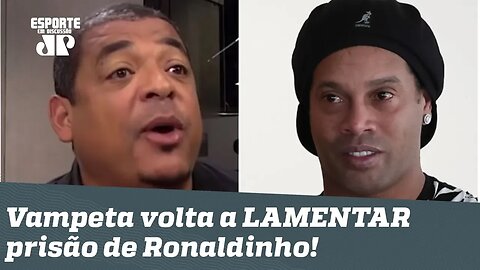 "O RONALDINHO é um CARA DAORA!" Vampeta volta a LAMENTAR amigo PRESO!