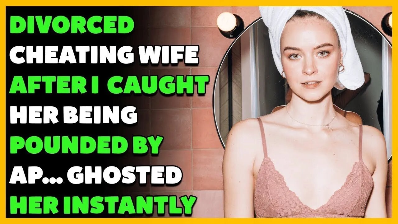 DIVORCED Cheating Wife After Caught Her Being POUNDED By AP Ghosted Her Instantly (Reddit Cheating)