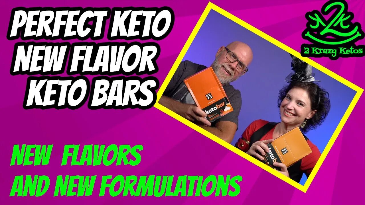 New flavors and Formulations for Perfect Keto bars