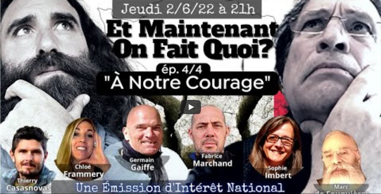 🔴Et Maintenant On Fait Quoi (une Émission dIntérêt National) Ép. 44 A Notre Courage