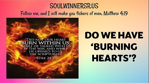 DO WE HAVE 'BURNING HEARTS'?