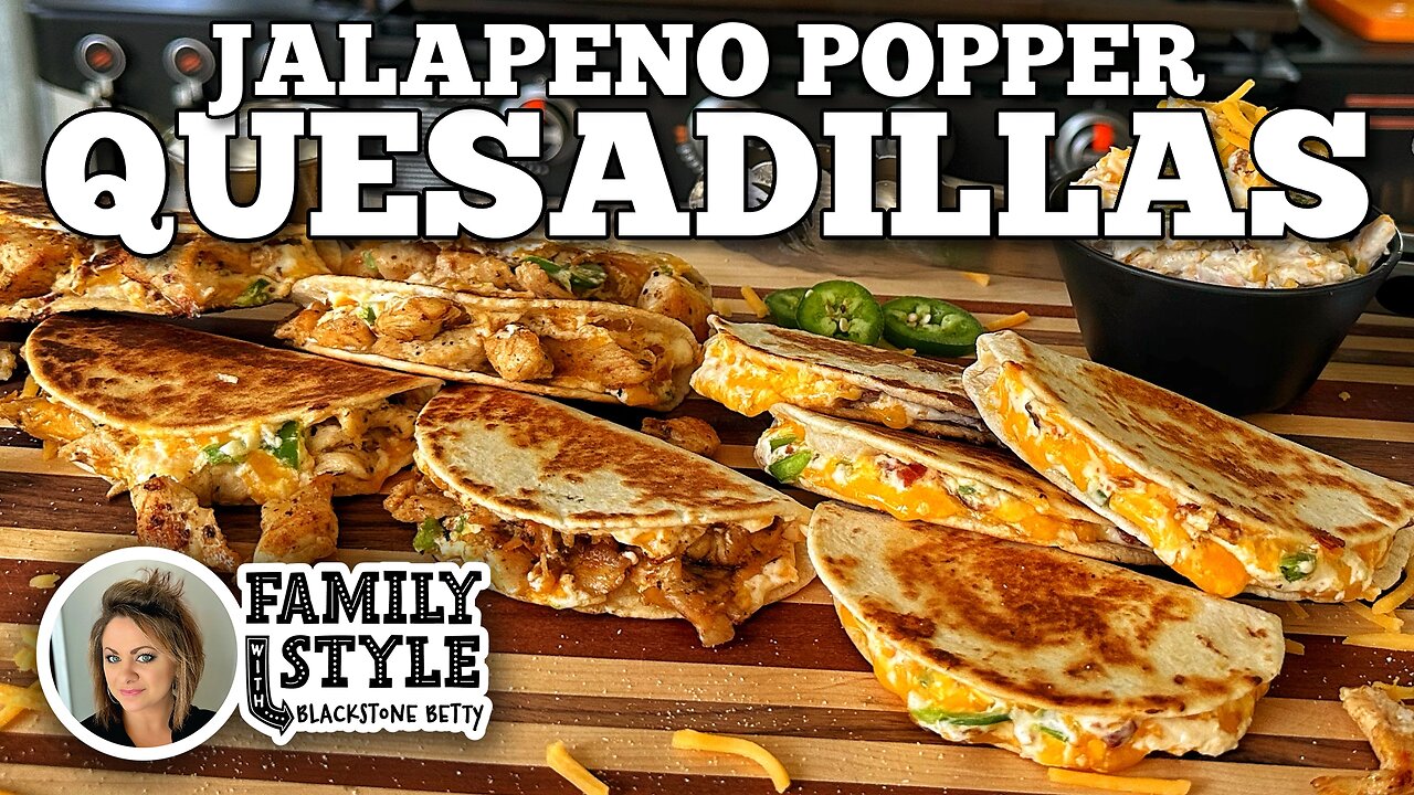 Blackstone Betty's Jalapeno Popper Quesadillas | Blackstone Griddles