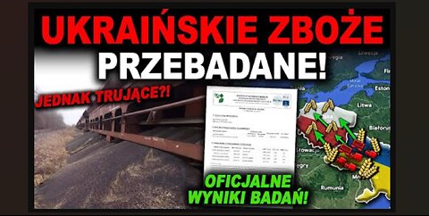 ZAKAZANE ŚRODKI W UKRAIŃSKIM ZBOŻU! - rolnicy mieli rację!