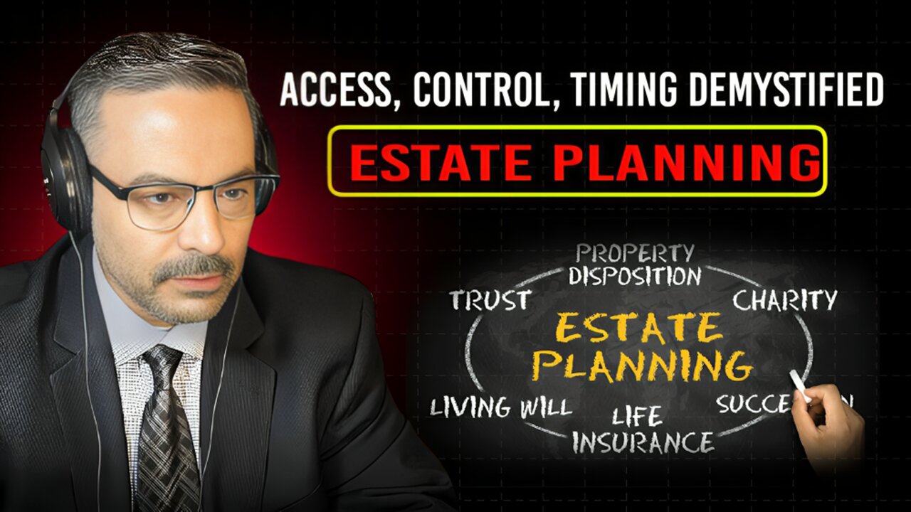 Estate Planning-access, control and timing.